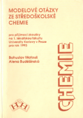 kniha Modelové otázky ze středoškolské chemie pro přijímací zkoušky na 1. lékařskou fakultu Univerzity Karlovy v Praze pro rok 1993, H & H 1993