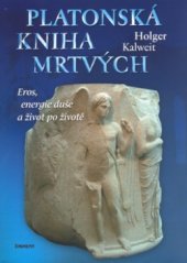 kniha Platonská kniha mrtvých Eros, energie duše a život po životě, Eminent 2006