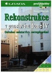 kniha Rekonstrukce v panelovém domě IV střešní nástavby, zateplení, Grada 1998