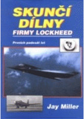 kniha Skunčí dílny firmy Lockheed prvních padesát let : 1943-1993, Laser 1999