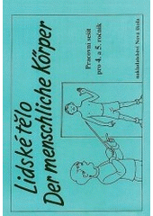 kniha Lidské tělo = Der menschliche Körper : pracovní sešit pro 4. a 5. ročník, Nová škola 1997