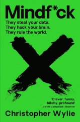 kniha Mindf*ck They steal your data. They hack your brain. They rule the world., Profile Books 2020