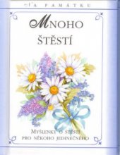 kniha Mnoho štěstí myšlenky o štěstí pro někoho jedinečného, Doron 2003