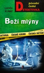 kniha Boží mlýny Původní česká detektivka, MOBA 2024