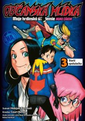 kniha Občanská hlídka Moje hrdinská akademie mimo zákon 3 Starší spolužačka, Crew 2023