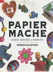 kniha Papier mâché kniha návodů a postupů, Svojtka a Vašut 1997