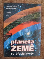kniha Planeta Země se představuje pro základní školy včetně škol s výukou podle vzdělávacího programu obecná škola : [pro 6. ročník], Práce 1998