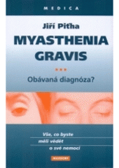 kniha Myasthenia gravis obávaná diagnóza? : vše, co byste měli vědět o své nemoci, Maxdorf 2004