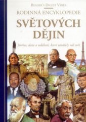 kniha Rodinná encyklopedie světových dějin jména, data a události, které utvářely náš svět, Reader’s Digest 2000