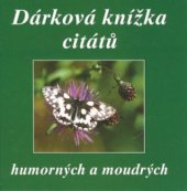 kniha Dárková knížka citátů humorných a moudrých, F + F 2001
