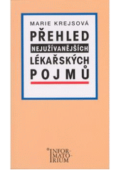 kniha Přehled nejužívanějších lékařských pojmů příručka pro střední a vyšší zdravotnické školy, Informatorium 2005