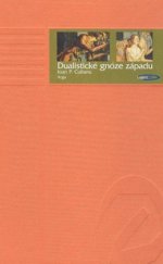 kniha Dualistické gnóze západu, Argo 2008