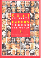 kniha Češi ve světě 1918-2000 lexikon krajanů, kteří se ve světě neztratili : 2000 jmen - 2000 osudů = Czechs around the world 1918-2000 : a lexicon od expatriates who have made their mark in the world : 2000 names - 2000 fates, Knižní klub 2000