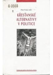 kniha Křesťanské alternativy v politice, Centrum pro studium demokracie a kultury 1997