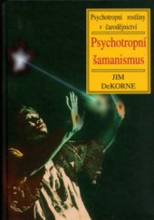 kniha Psychotropní šamanismus psychotropní rostliny v čarodějnictví, Volvox Globator 1997