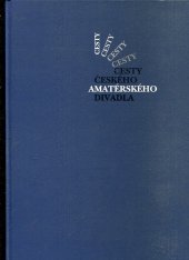 kniha Cesty českého amatérského divadla vývojové tendence, IPOS - Informační a poradenské středisko pro místní kulturu 1998