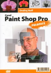 kniha Corel Paint Shop Pro polopatě, IDIF 2006
