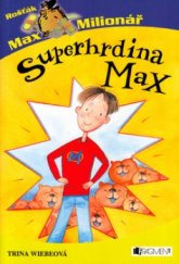 kniha Rošťák Max milionář. Superhrdina Max, Fragment 2005