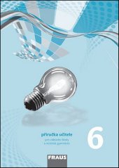 kniha Fyzika 6 Příručka učitele Pro zákaldní školy a víceletá gymnázia, Fraus 2017