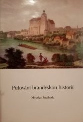 kniha Putování brandýskou historií, Miroslav Šnaiberk 2005