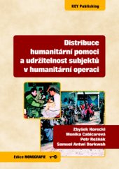 kniha Distribuce humanitární pomoci a udržitelnost subjektů v humanitární operaci, Key Publishing 2015