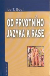 kniha Od prvotního jazyka k rase utváření novověké západní identity v kontextu orientální renesance, Academia 2002