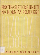 kniha Protifašistické hnutí na horním Pojizeří v letech 1938-1945 práce z historického semináře filosof. fak. Karlovy university v Praze, ONV 1965