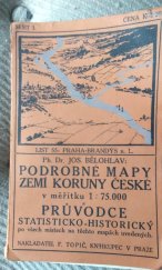 kniha Podrobné mapy zemí koruny České v měřítku 1:75.000 a průvodce statisticko-historický po všech místech na těchto mapách uvedených. Seš. 1. List 55, - Praha - Brandýs nad Labem, F. Topič 
