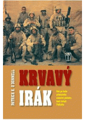 kniha Krvavý Irák bok po boku příslušníků námořní pěchoty, kteří dobyli Fallúdžu, Naše vojsko 2010