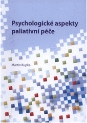 kniha Psychologické aspekty paliativní péče, Univerzita Palackého v Olomouci 2011