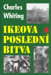 kniha Ikeova poslední bitva poslední bitva na západní frontě v dubnu 1945, Baronet 2004