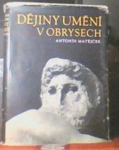 kniha Dějiny umění v obrysech Umění pravěku - umění 19. století, SNKLHU  1958