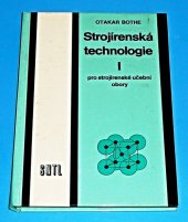 kniha Strojírenská technologie pro strojírenské učební obory, SNTL 1981