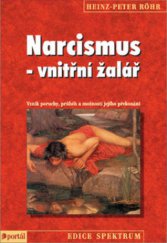 kniha Narcismus - vnitřní žalář vznik poruchy, průběh a možnosti jejího překonání, Portál 2008