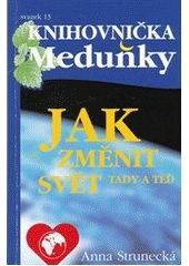 kniha Jak změnit svět tady a teď, Meduňka 2012