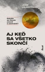 kniha Aj keď sa všetko skončí Dokáže sa človek zmeniť a zachrániť?, Ikar 2023