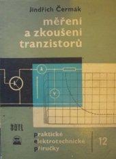 kniha Měření a zkoušení tranzistorů určeno pro techniky a laboranty v radiotechn. prům. i pro vyspělejší radioamatéry, SNTL 1962