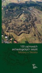 kniha 100 zajímavých archeologických lokalit Moravy a Slezska, Národní památkový ústav 2018