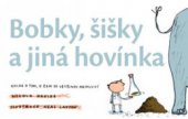 kniha Bobky, šišky a jiná hovínka kniha o tom, o čem se většinou nemluví, Slovart 2010