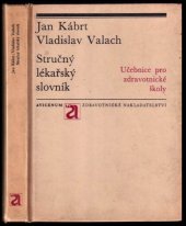 kniha Stručný lékařský slovník Pomocná kniha pro stř. zdravot. školy, Avicenum 1972