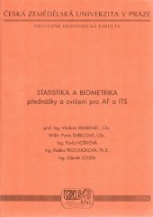 kniha Statistika a biometrika přednášky a cvičení pro AF a ITS, Česká zemědělská univerzita v Praze, Provozně ekonomická fakulta ve vydavatelství Credit 2004