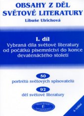 kniha Obsahy z děl světové literatury. I. díl, - Vybraná díla světové literatury od počátků písemnictví do konce devatenáctého století, Pavel Dolejší 2005