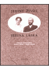 kniha Jediný život, jediná láska vzájemná korespondence Otokara Březiny a Emilie Lakomé, Trigon 1999