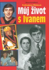 kniha Můj život s Ivanem, Knihcentrum 2000