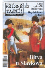 kniha Přísně tajné!. literatura faktu : pohledy do zákulisí historie : války, bitvy, armády : aféry, skandály, špionáž : pozoruhodné osobnosti, nevšední osudy, Pražská vydavatelská společnost 2005