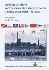 kniha Lexikon symbolů vodosportovních klubů a svazů v českých zemích – 5. část, Mare-Czech 2025