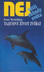 kniha Tajemný život zvířat [jejich neuvěřitelné schopnosti, výkony, inteligence a magické síly], Dialog 2004