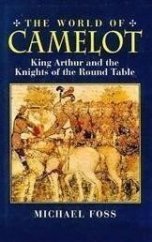 kniha The World of Camelot King Arthur and the Knights of the Round Table, Michael O'Mara 1995