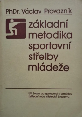 kniha Základní metodika sportovní střelby mládeže, Sportpropag 1982