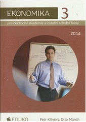 kniha Ekonomika 3. pro obchodní akademie a ostatní střední školy, Eduko 2014